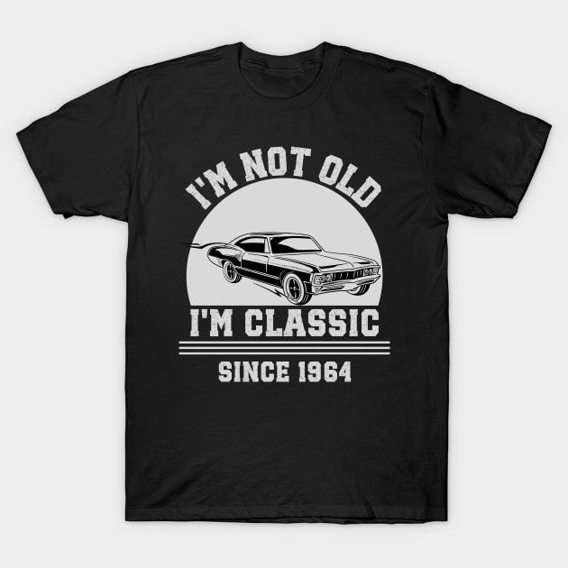 I'm not old - I'm classic T-Shirt by Nf.Maint